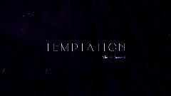 T E M P T A T I O N - Light Visual