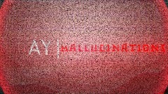 AY | HALLUCINATIONS