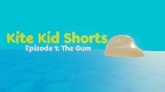 Kite Kid Shorts | Episode 1: The Gum