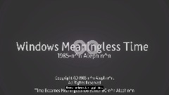 Windows Meaningless Time