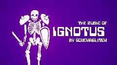 The Music Of IGNOTUS         by Son0vaGlitch