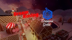 Dream Racing: Dreams Guild - Gingerbread Village