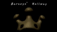 Barneys’ Hallway [UPDATE 0.1]