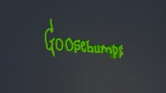 Goosebumps: Collection (WIP)