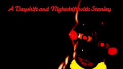 A Dayshift and Nightshift at Stanley's