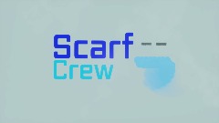 Scarf Crew Intro (Orby Secret)