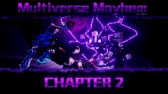 Multiverse Mayhem [CHAPTER 2]