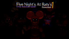FIVE NIGHT'S AT RATY'S 1 REWORKED *UNFINISHED*