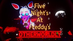 <clue>FNAF Otherworldly