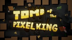 Tomb of the Pixel King