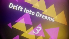 Drift Into Dreams 3