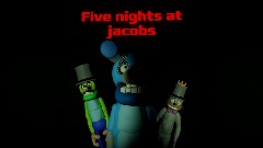 Five nights at jacobs