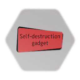 Self-Destruction gadget