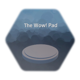 The Wow! Pad