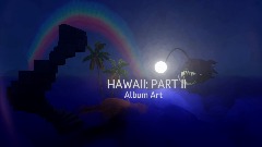 HAWAII: PART II (Album Art)