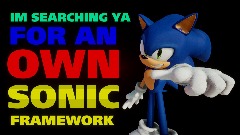 **» [WIP] CREATING OWN SONIC FRAMEWORK [HELP NEEDED] «**