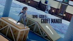 TOMB RAIDER : CROFT MANOR