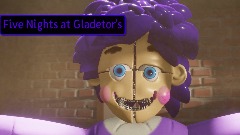 Five Night's At Gladetor's