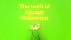 The truth of Spyspy Halloween