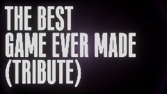 THE BEST GAME EVER MADE