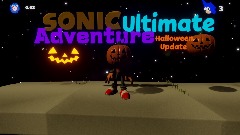 Sonic Ultimate Adventure (Halloween Update)