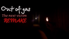 Out of gas: The next victim Remake