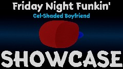 FNF - Cel-Shaded Boyfriend Showcase (BIGGER UPDATE)