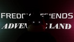 Freddy &amp; Friends: Adventure Land [ Canceled ]