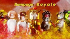 RAMPAGE ROYALE- Season 1,<term>UNFINISHED,remake in progress