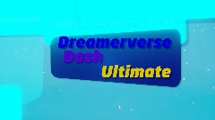 Dreamerverse Dash Ultimate