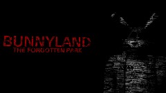 BUNNYLAND | THE FORGOTTEN PARK