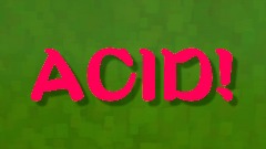 ACID!