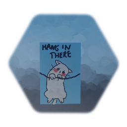 Hang in there poster