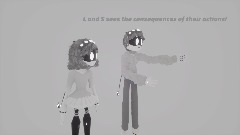 L And S See the Consequences of their actions! (TEMPLATE)
