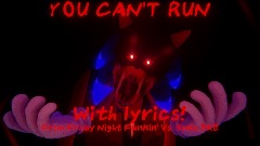 Friday Night Funkin' Vs. Sonic. EXE -YOU CAN'T RUN With lyrics!