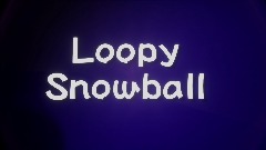 Loopy Snowball