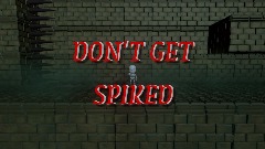 DON'T GET SPIKED