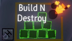 Build N Destroy
