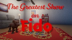 The Greatest Show On Fido