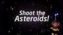 Shoot the asteroids!