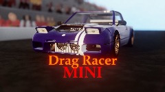 Drag Racer MINI