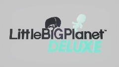 LittleBigPlanet Deluxe (CANCELLED)