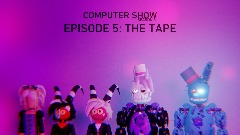COMPUTER SHOW [SEASON 3 EPISODE 5] THE TAPE