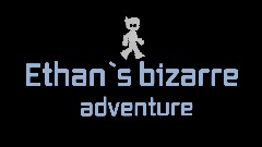 Ethan`s bizarre adventure (Demo