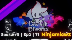 Let's Talk Dreams | S3 | Ep3 Ft @NinjaMicWZ