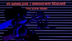 <clue>| VS SONIC.EXE | UNKNOWN REALMS | TOO SLOW DEMO |