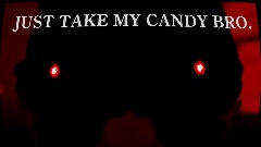 Hey, Want some candy?