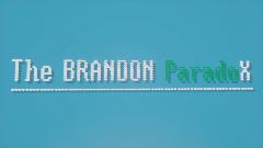 The BRANDON ParadoX PROJECT_ ALPHA