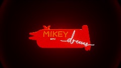 Mikey Into Dreams opening