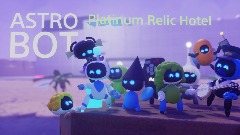 ASTRO BOT: Platinum Relic Hotel (Fanmade)